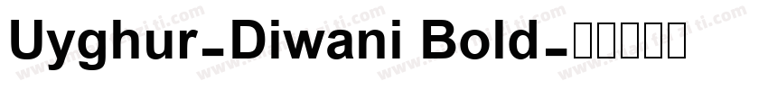 Uyghur-Diwani Bold字体转换